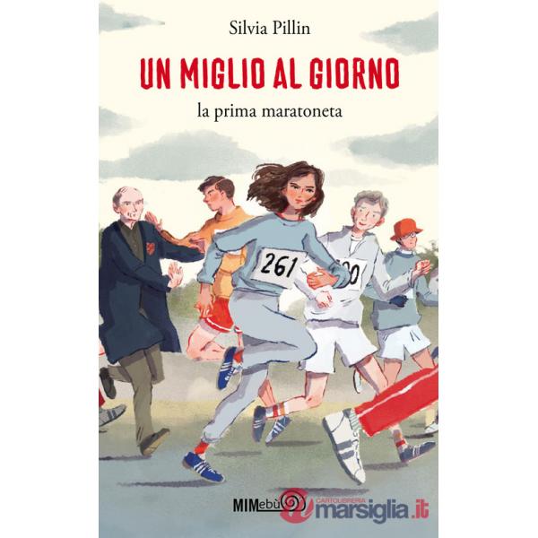 Miglio al giorno. La prima maratoneta (Un)