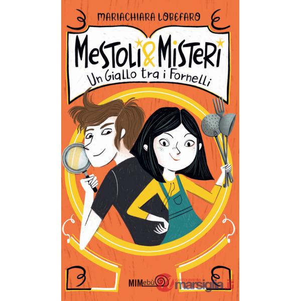 Mestoli & misteri. Un giallo tra i fornelli