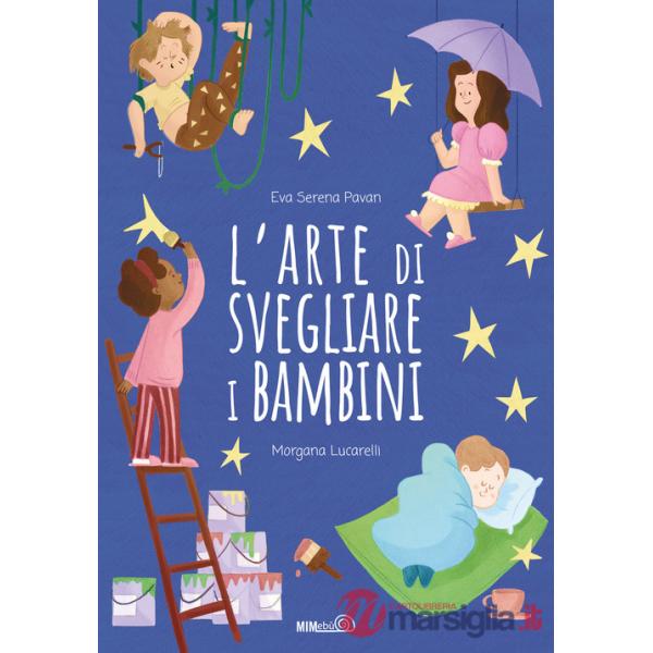 Arte di svegliare i bambini. Ediz. a colori (L')