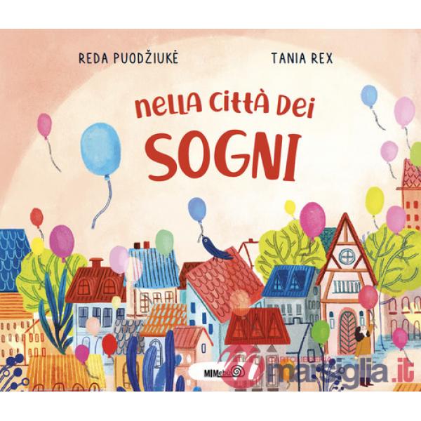 Nella città dei sogni. Ediz. a colori