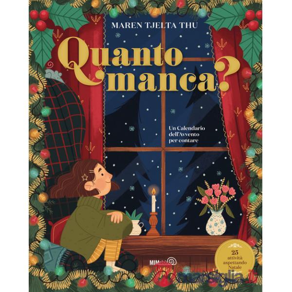 Quanto manca? Un calendario dell'Avvento per contare. Ediz. a colori