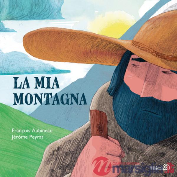 Mia montagna. Ediz. a colori (La)