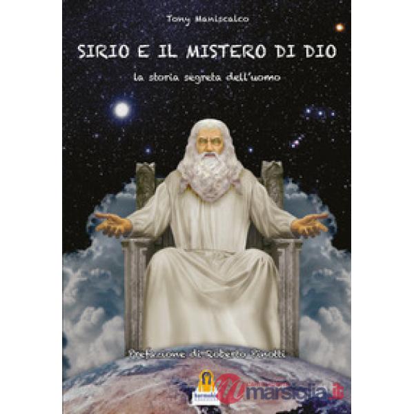 Sirio e il mistero di Dio. La Storia Segreta dell'Uomo