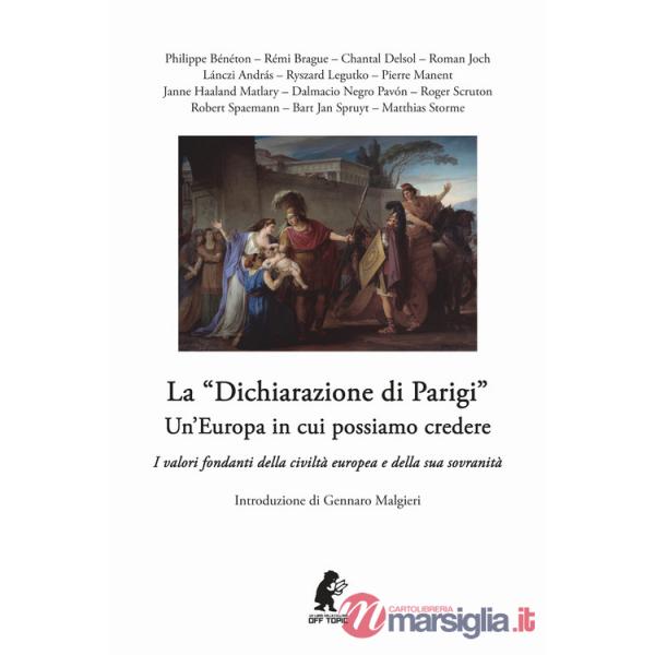 «dichiarazione di Parigi». Un'Europa in cui possiamo credere. I valori fondanti della civiltà europea e della sua sovranità (La)