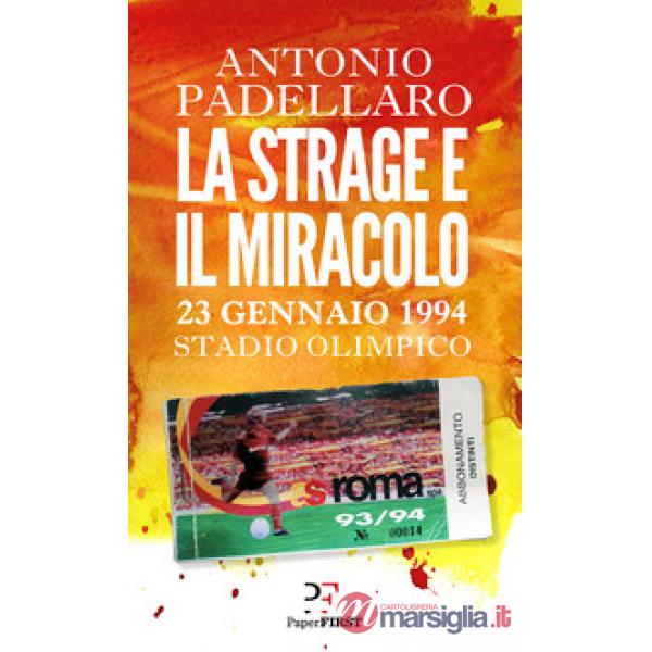 Strage e il miracolo. 23 gennaio 1994 Stadio Olimpico (La)