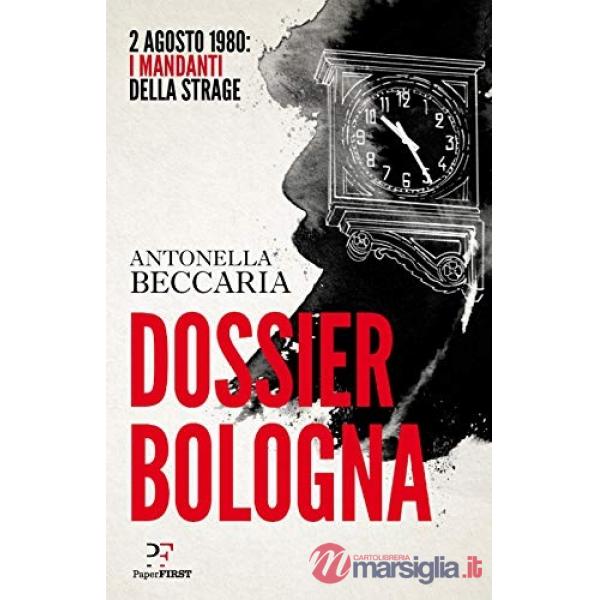 Dossier Bologna. 2 agosto 1980: i mandanti della strage