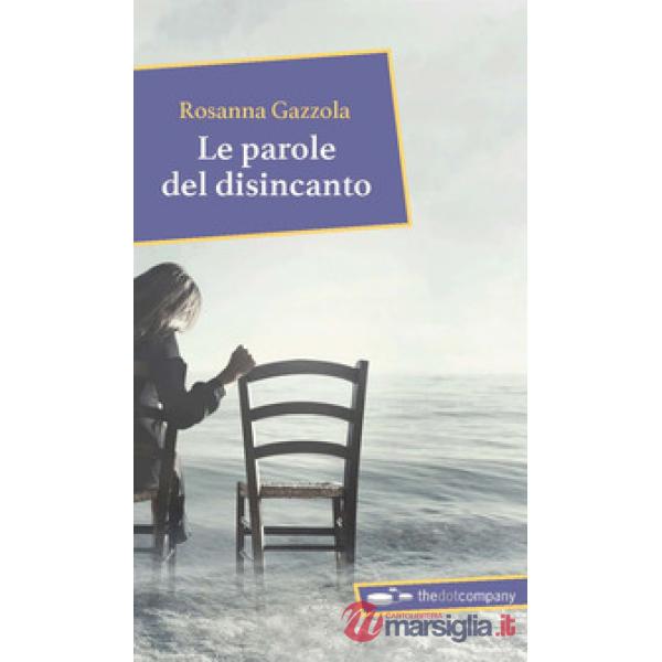 Parole del disincanto (Le)