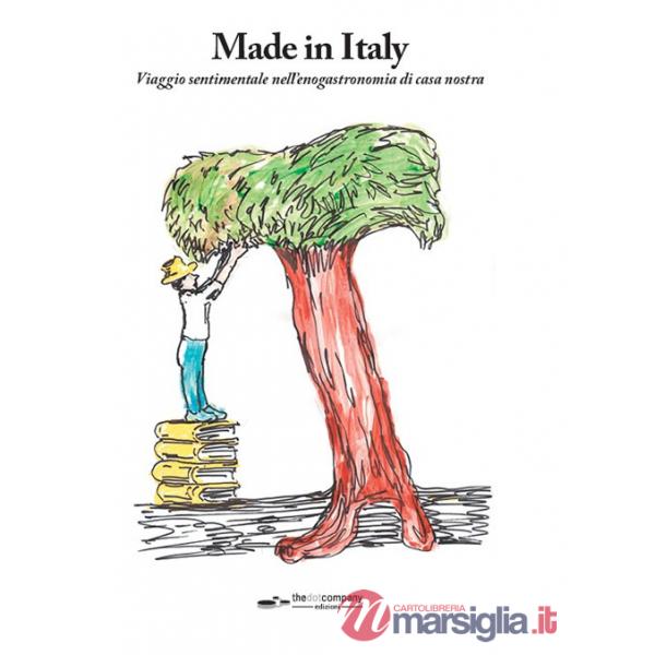 Made in Italy. Viaggio sentimentale nell'enogastronomia di casa nostra