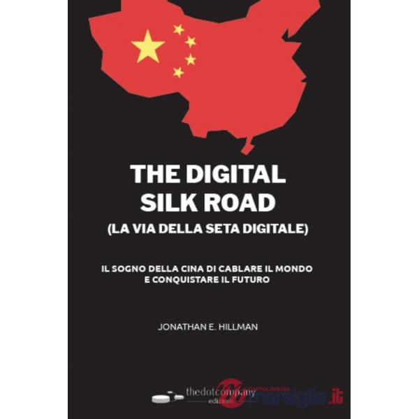 Digital silk road (La via della seta digitale) (The)