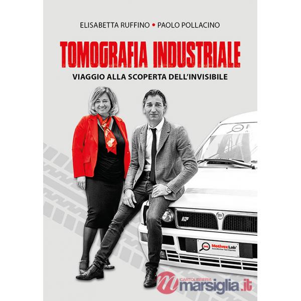 Tomografia industriale. Viaggio alla scoperta dell'invisibile
