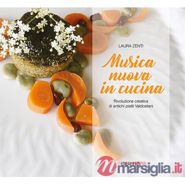 Musica nuova in cucina. Rivoluzione creativa di antichi piatti valdostani