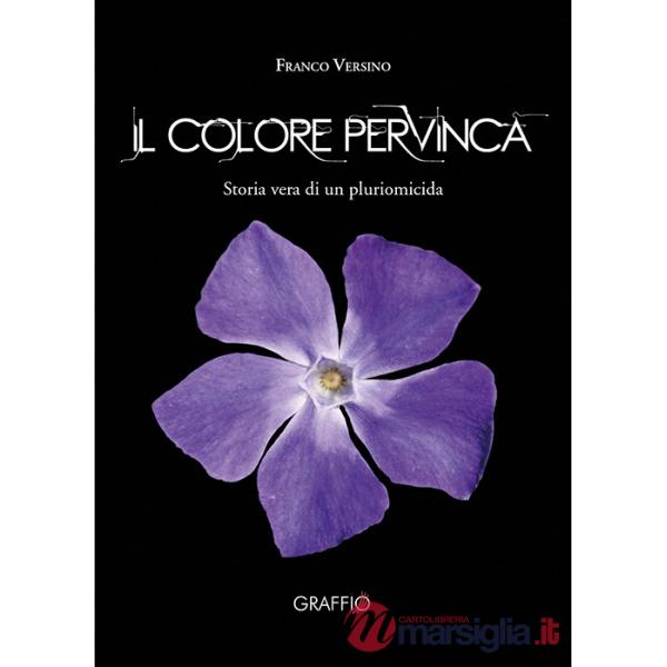 Colore pervinca. Storia di un pluriomicida (Il)