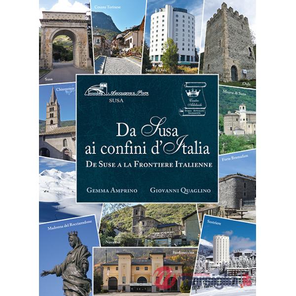 Da Susa ai confini d'Italia. De Suse a la Frontiere Italienne