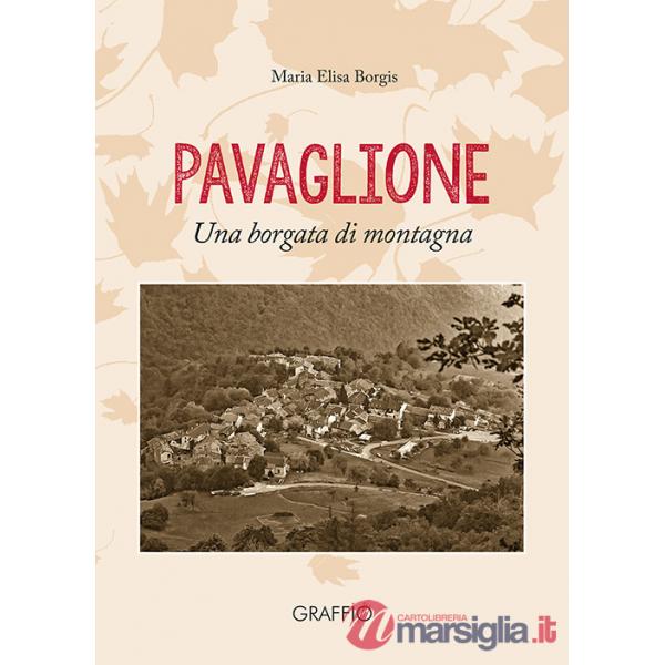 Pavaglione. Una borgata di montagna