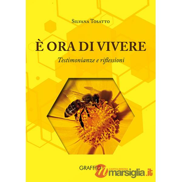 È ora di vivere. Testimonianze e riflessioni