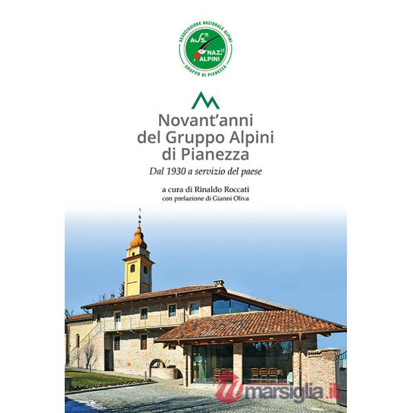 Novant'anni del Gruppo Alpini di Pianezza. Dal 1930 al servizio del paese