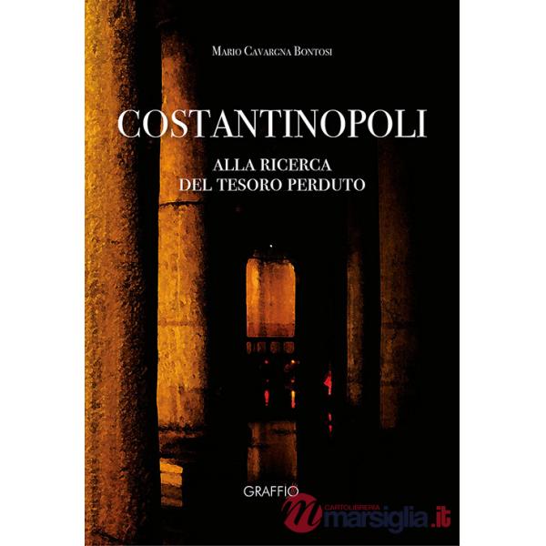 Costantinopoli. Alla ricerca del tesoro perduto