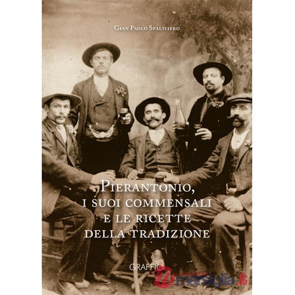 Pierantonio, i suoi commensali e le ricette della tradizione