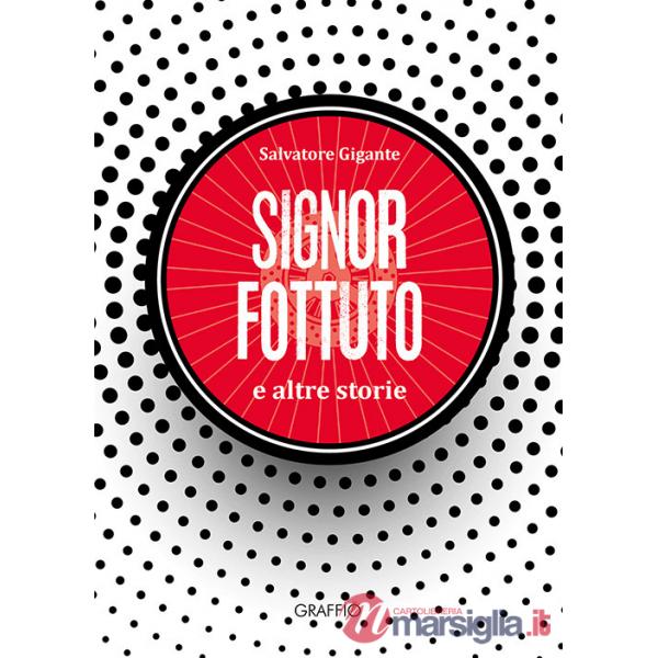 Signor Fottuto e altre storie
