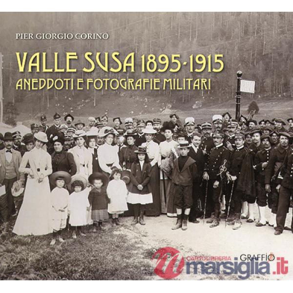 Valle Susa 1895-1915. Aneddoti e fotografie militari