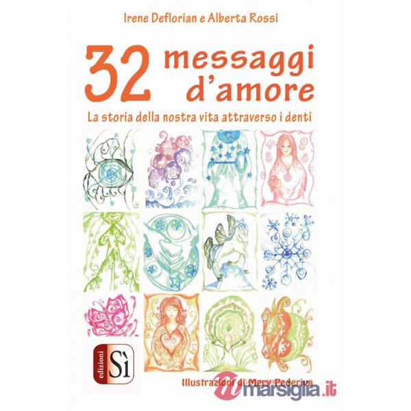 32 messaggi d'amore. La storia della nostra vita attraverso i denti