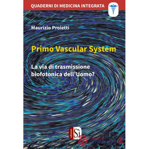 Primo Vascular System. La via di trasmissione biofotonica dell'uomo?