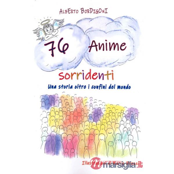 76 anime sorridenti. Una storia oltre i confini del mondo