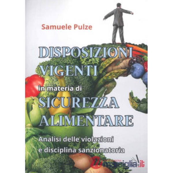 Disposizioni vigenti in materia di sicurezza alimentare. Analisi delle violazioni e disciplina sanzionatoria
