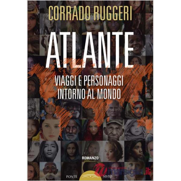 Atlante. Viaggi e personaggi intorno al mondo