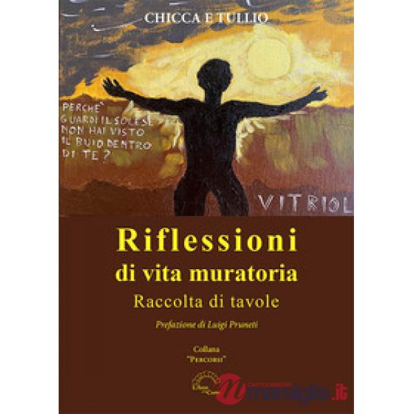 Riflessioni di vita muratoria. Raccolta di tavole