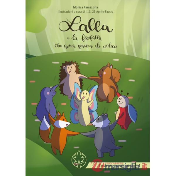 Lalla e la farfalla che aveva paura di volare. Ediz. illustrata