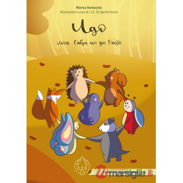 Ugo una talpa un po' triste. Ediz. illustrata