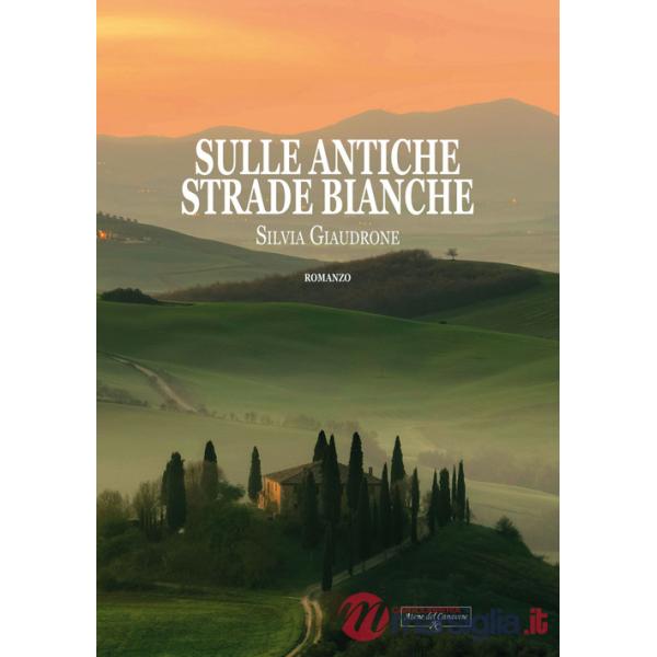 Sulle antiche strade bianche