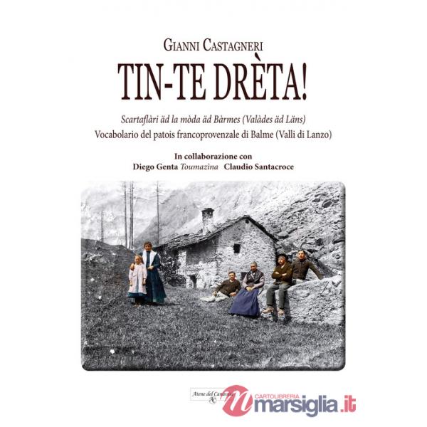 Tin-te drèta! Vocabolario del patois francoprovenzale di Balme (Valli di Lanzo)