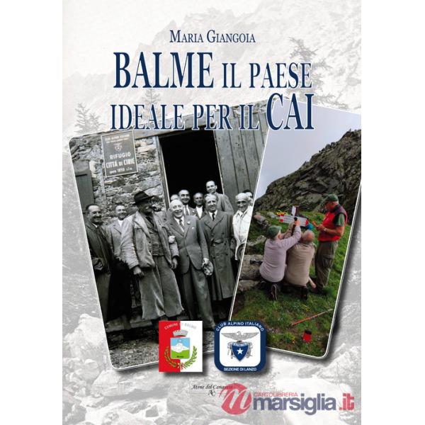Balme il paese ideale per il CAI. Ediz. illustrata