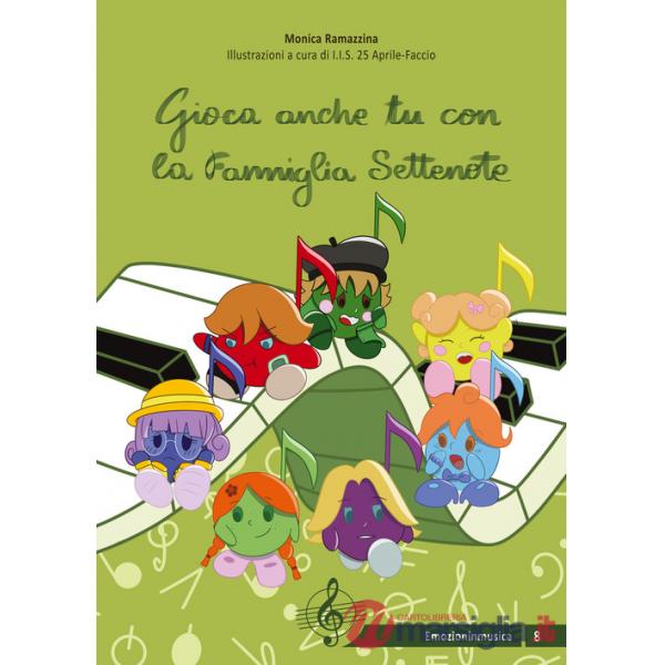 Gioca anche tu con la famiglia Settenote. Ediz. a spirale