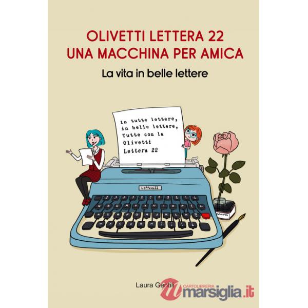 Olivetti Lettera 22, una macchina per amica. La vita in belle lettere