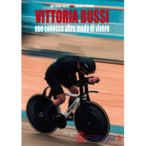 Vittoria Bussi. Non conosco altro modo di vivere