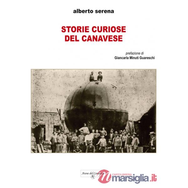Storie curiose del Canavese. Ediz. integrale
