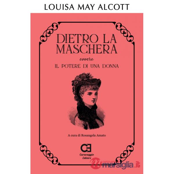 Dietro la maschera ovvero Il potere di una donna