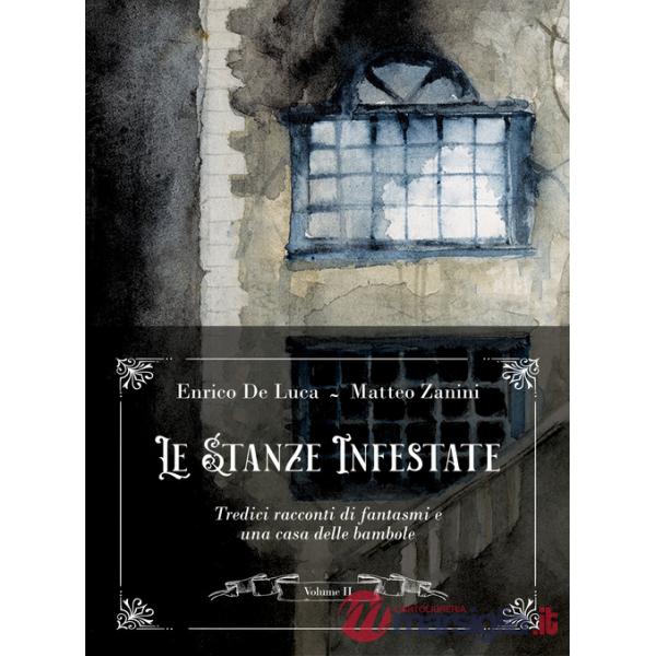 Stanze infestate. Tredici racconti di fantasmi e una casa delle bambole (Le). Vol. 2