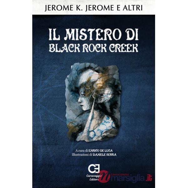 Mistero di Black Rock Creek. Ediz. integrale (Il)
