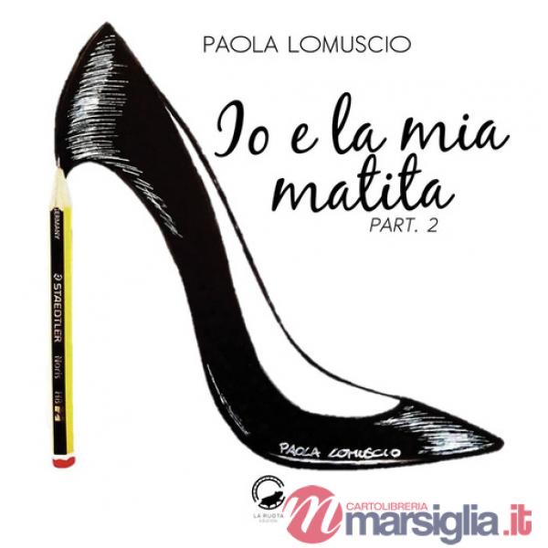 Io e la mia matita. Part. 2. Ediz. illustrata