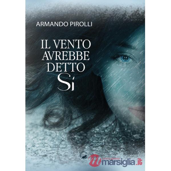 Vento avrebbe detto sì (Il)