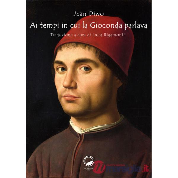 Ai tempi in cui la Gioconda parlava