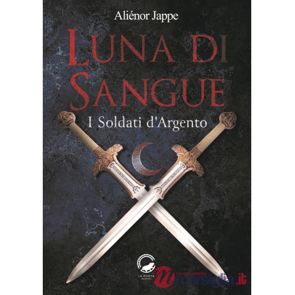 Luna di sangue. I soldati d'argento