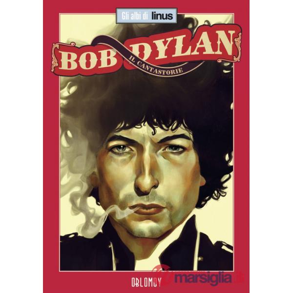 Bob Dylan. Il cantastorie