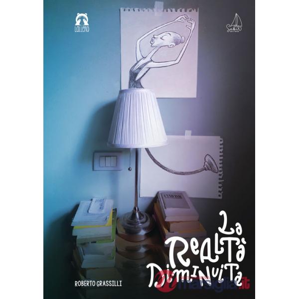 Realtà diminuita. Ediz. a colori (La)