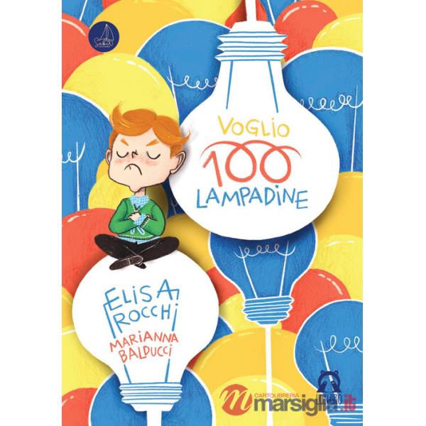 Voglio 100 lampadine. Ediz. a colori