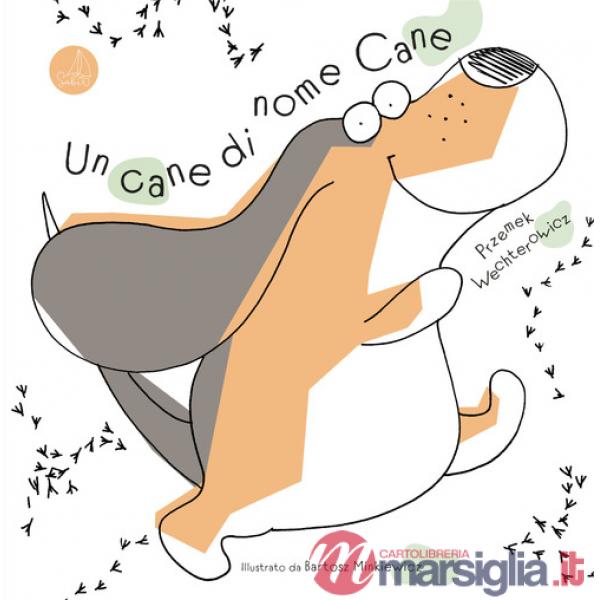 Cane di nome Cane. Ediz. a colori (Un)